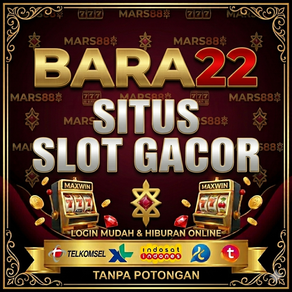 BARA22 Situs Slot Gacor 𐦂 Login Mudah & Hiburan Online